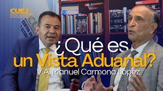 ¿Qué es un vista aduanal  VA Manuel Carmona López [upl. by Kilbride]