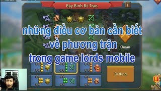 hướng dẫn những điều cơ bản cần biết về phương trận trong game lords mobile [upl. by Nylehtak986]