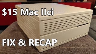 15 Apple Mac IIci Recap and Fix [upl. by Nytsud]