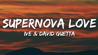 IVE David Guetta  Supernova Love Lyrics [upl. by Letnuahs]