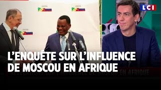 Révélations  comment la Russie impose sa propagande en Afrique Laurent Richard invité de LCI [upl. by Carpio]