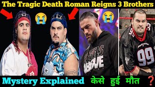 Roman Reigns के 3 भाई जिनकी हो गई थी मौत😭  The Tragic Death of Roman Reigns Brothers  WWE  Hindi [upl. by Kara]