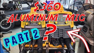 Cheapest Aluminum MIG Welder  Part 2 [upl. by Eanahs]