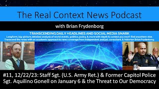 Real Context News Podcast 11 Capitol Police Sgt Aquilino Gonell on January 6 amp Threat to Democracy [upl. by Saffren392]