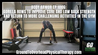 Body Armor EP 1006 Gorilla Rows to improve core and low back strength and return to more [upl. by Feliza872]