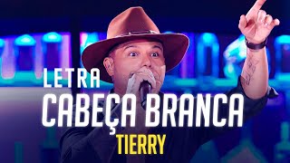 Tierry  CABEÇA BRANCA  DVD  O Pai das Crianças letra  Balada Música [upl. by Manas517]