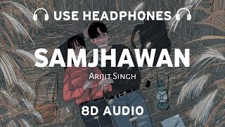 Samjhawan 8D AUDIO Arijit Singh  Shreya Ghoshal  8dmusix [upl. by Siuqaj]