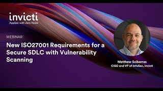 New ISO27001 Requirements for a Secure SDLC with Vulnerability Scanning [upl. by Ayiak676]