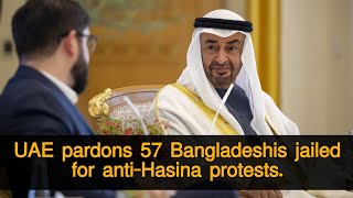 UAE pardons 57 Bangladeshis jailed for antiHasina protests [upl. by Evans]