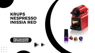 Recensione Krups Nespresso Inissia red [upl. by Bianca]