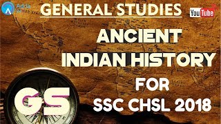 SSC Exams  SSC CHSL 2018  Ancient Indian History Part1  General Studies [upl. by Malcah611]