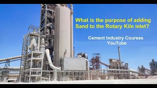 What is the purpose of adding sand to the Rotary Kiln inlet at Cement Industry [upl. by Mandell]