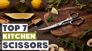 Top 7 Best Kitchen Scissors in 2024 [upl. by Tilda520]