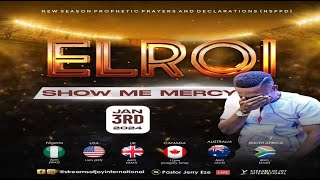 EL ROI SHOW ME MERCY  NSPPD  3RD JANUARY 2024 [upl. by Ehcar714]