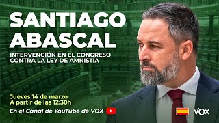 🔴 DIRECTO  Santiago Abascal interviene en el Congreso contra la ley de amnistía [upl. by Atiuqiram90]