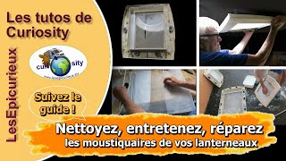 Moustiquaires des lanterneaux  les solutions pour les entretenir ou les réparer Guide de dépannage [upl. by Suzy]