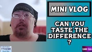 MINI VLOG  CAN YOU TASTE THE DIFFERENCE  062924 TTV2381 [upl. by Sirahc324]