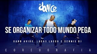 Se Organizar Todo Mundo Pega  Xand Avião Lucas Lucco e Dennis Dj  FitDance TV  Dance Video [upl. by Euqinimod]