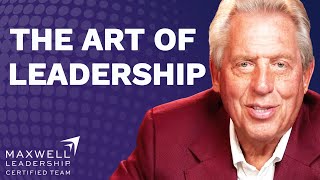 How to Master the Art of Leadership  John Maxwell [upl. by Tnias]