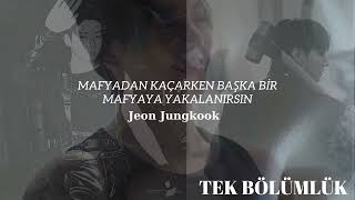 Jeon Jungkook İle Hayal EtMafyadan Kaçarken Başka Bir Mafyaya Yakalanırsın4 [upl. by Ajay]