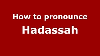 How to pronounce Hadassah American EnglishUS  PronounceNamescom [upl. by Cowden]