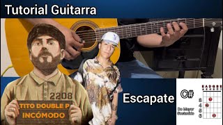 ESCÁPATE  Tito Double P x Chino Pacas  Tutorial GUITARRA  Acordes  Tabs  Buscando Notas [upl. by Oates]