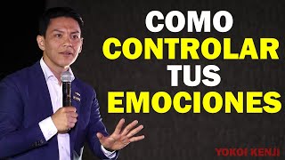 Cómo Controlar tus Emociones y Mantener la Calma  Yokoi Kenji [upl. by Suzetta]