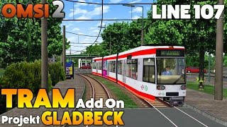 OMSI 2 Lets Play 41  TRAM Addon  Straßenbahnen NF6D  Projekt Gladbeck Line 107 [upl. by Ys]