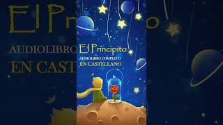 Nuevo Audiolibro  El Principito en CASTELLANO [upl. by Bobbi]