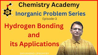 HYDROGEN BONDING amp ITS APPLICATIONS INORGANIC PROBLEM SERIES FOR JEE EPISODE 3SHIVANANDUPADHYAY [upl. by Wertz]