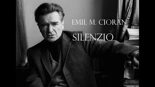 Emil M Cioran  Silenzio [upl. by Keg855]