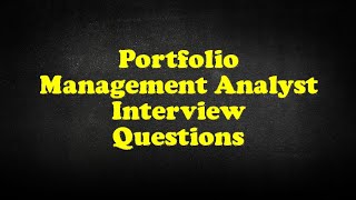 Portfolio Management Analyst Interview Questions [upl. by Warrin]