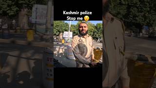 Kashmir police stop me Kashmir srinagar youtubeshorts travel himalayan subscribe shorts [upl. by Neils]