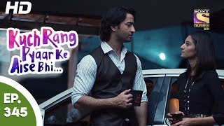 Kuch Rang Pyar Ke Aise Bhi  कुछ रंग प्यार के ऐसे भी  Ep 345  26th June 2017 [upl. by Nayra583]