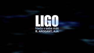 Ligo  Niečo v sebe máš feat Arogant amp Aja 2012 HD [upl. by Eyla]