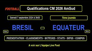 BRESIL  EQUATEUR  7ème journée qualifications coupe du monde 2026 AmSud  07092024 [upl. by Dimphia]