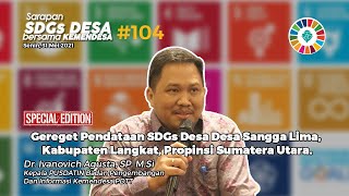 Gereget Pendataan SDGs Desa Desa Sangga Lima Kabupaten Langkat Propinsi Sumatera Utara  eps 104 [upl. by Alabaster]