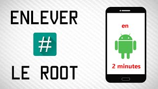 Tuto Enlever le Root Android en moins de 2 minutes [upl. by Lulita]