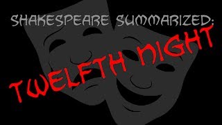 Shakespeare Summarized Twelfth Night [upl. by Gloria]