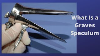 What Is a Graves Speculum [upl. by Marris]