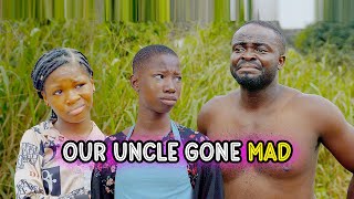 Our Uncle Gone Mad  Best Of Kbrown Success Emanuella Emanuella [upl. by Chretien]