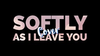 Softly as I leave you  Matt Monro Aaryanna Rose Cover [upl. by Maribelle]