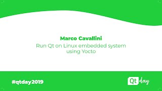 Run Qt on Linux embedded systems using Yocto  Marco Cavallini 01042019 [upl. by Doley]