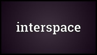 Interspace Meaning [upl. by Airdnna]