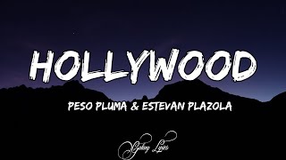 Peso pluma amp Estevan Plazola  Hollywood LETRAS 🎵 [upl. by Yleoj]