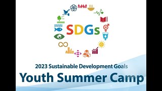 2023 SDGs Youth Summer Camp [upl. by Nnaesor826]