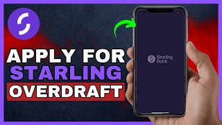 How To Get A Starling Bank Overdraft 2024 [upl. by Aroz]