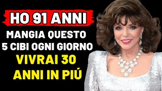 IO MANGIO QUESTI 5 CIBI TUTTI I GIORNI E ANCHE TU DOVRESTI  Segreti della longevità di Joan Colins [upl. by Yorke]