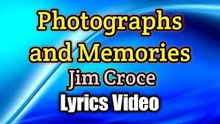 Photographs amp Memories  Jim Croce Lyrics Video [upl. by Nylyram]