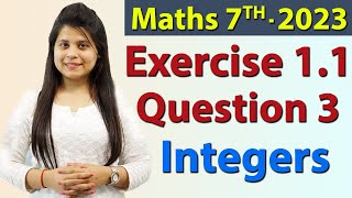 Q 3 Ex 11 Integers  Chapter 1  Maths Class 7th  NCERT New Syllabus 2023 CBSE [upl. by Wandie]